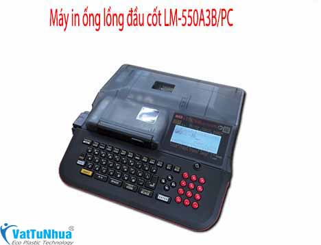 Máy in ống lồng đầu cốt LM-550A3B/PC